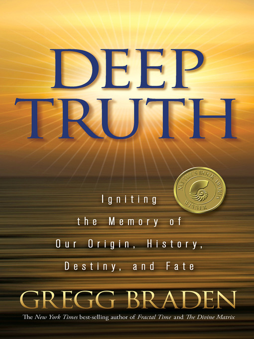 Title details for Deep Truth by Gregg Braden - Available